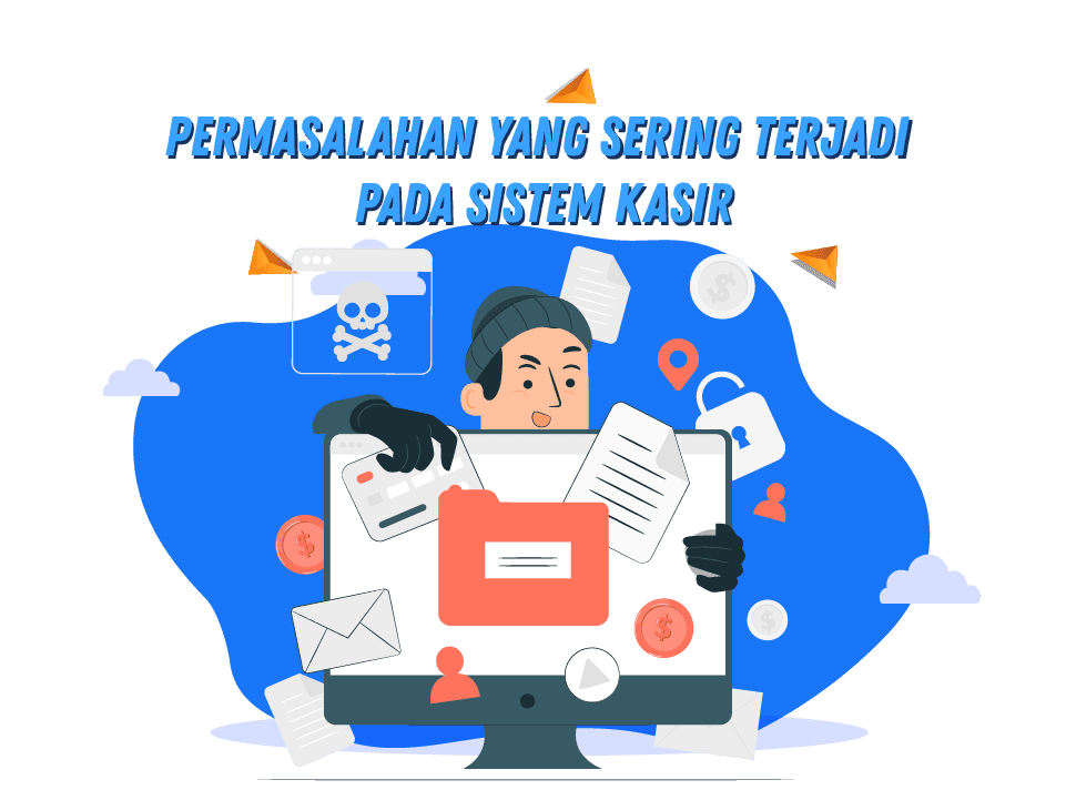Permasalahan yang Sering Terjadi pada Sistem Kasir Permasalahan yang Sering Terjadi pada Sistem Kasir