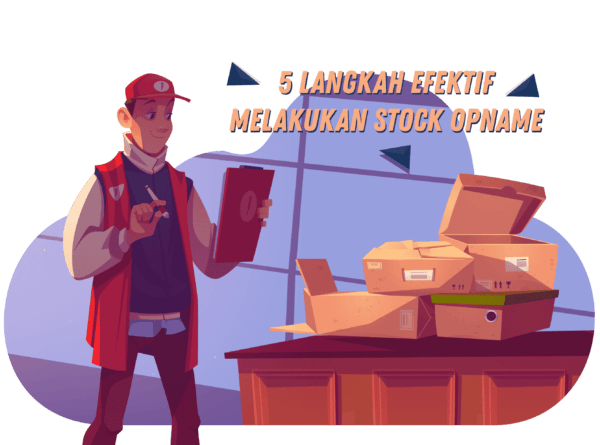 5 Langkah Efektif Melakukan Stock Opname 5 Langkah Efektif Melakukan Stock Opname<br />