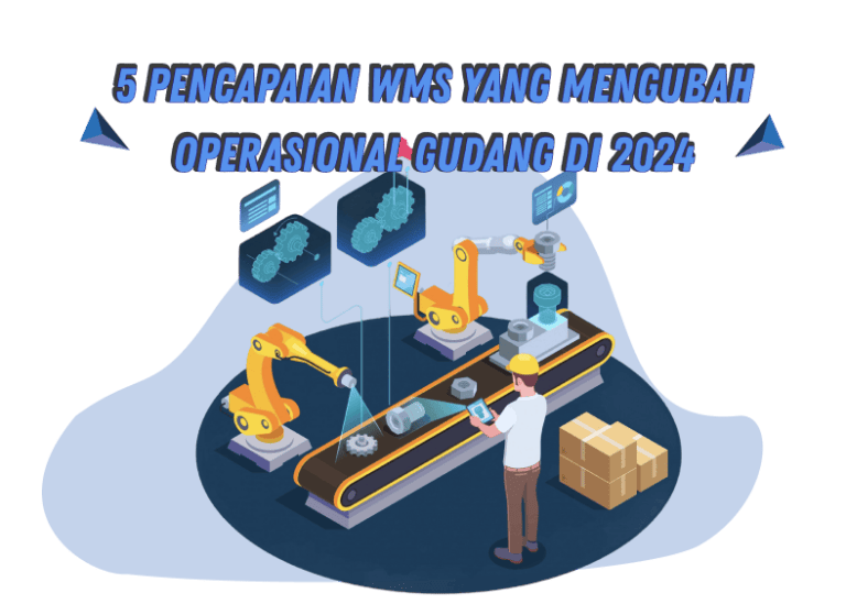 5 Pencapaian WMS yang Mengubah Operasional Gudang di 2024