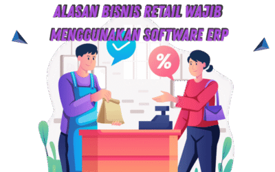 Alasan Bisnis Retail Wajib Menggunakan Software ERP