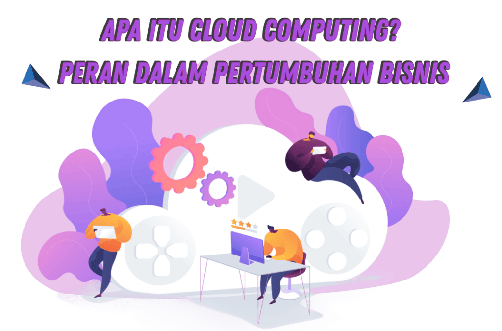 Apa itu Cloud Computing? Peran Dalam Pertumbuhan Bisnis