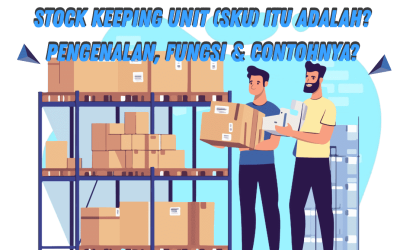 Stock Keeping Unit (SKU) itu adalah? Pengenalan, Manfaat & Contohnya?